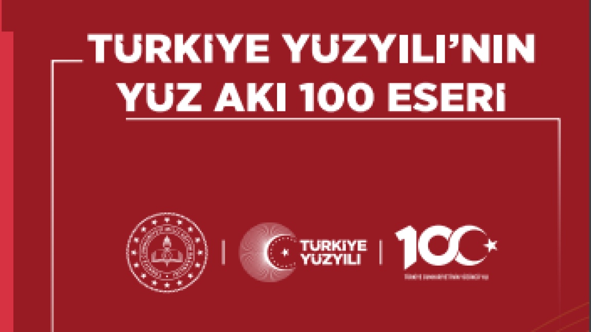 Türkiye Yüzyılının Yüz Akı 100 Eseri